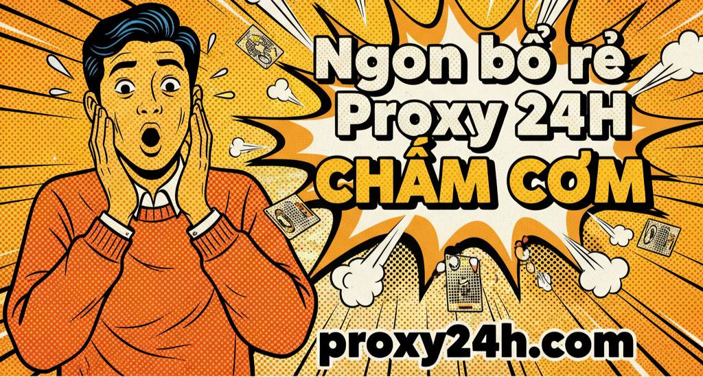 Proxy24H - Giải Pháp Proxy Toàn Quốc
